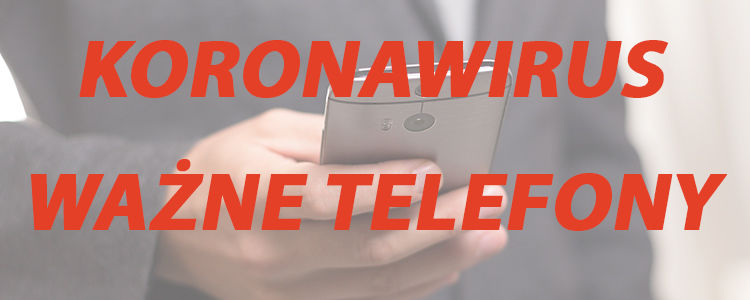 KORONAWIRUS WAŻNE TELEFONY