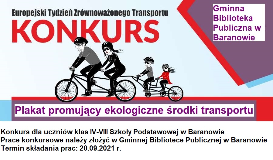 „Plakat promujący ekologiczne środki transportu”  Konkurs plastyczny dla uczniów klas IV-VIII szkoły podstawowej w Baranowie